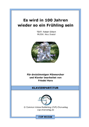 Chornoten für Männerchor: Es wird in 100 Jahren wieder so ein Frühling sein 