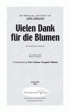 Vielen Dank für die Blumen für Frauenchor ✓ Der Titelsong aus Tom und Jerry, a cappella oder mit Klavier ♬ Singpartitur: 2,50 € | Klavierpartitur: 7,50 € Chornoten: Vielen Dank für die Blumen