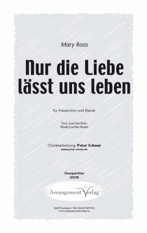 Chornoten für Frauenchor: Nur die Liebe lässt uns leben 
