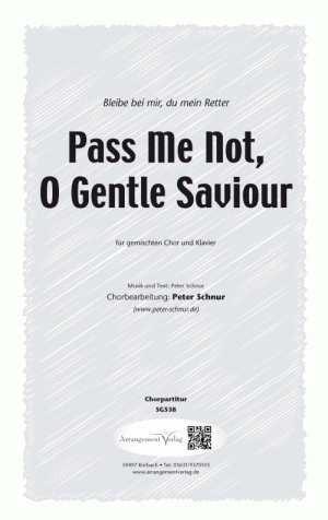 Chornoten für gemischten Chor: Pass Me Not, O Gentle Saviour (Bleibe bei mir, du mein Retter)