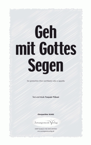 Chornoten für gemischten Chor: Geh mit Gottes Segen 