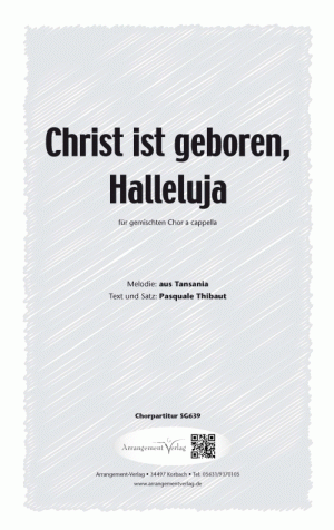 Chornoten für gemischten Chor: Christ ist geboren, Halleluja 
