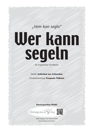 Chornoten für gemischten Chor: Wer kann segeln („Vem kan segla“)