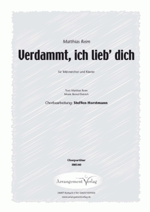 Chornoten für Männerchor: Verdammt, ich lieb dich 